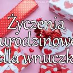 Zabawne życzenia urodzinowe dla wnuczki – niepowtarzalne słowa pełne radości i miłości